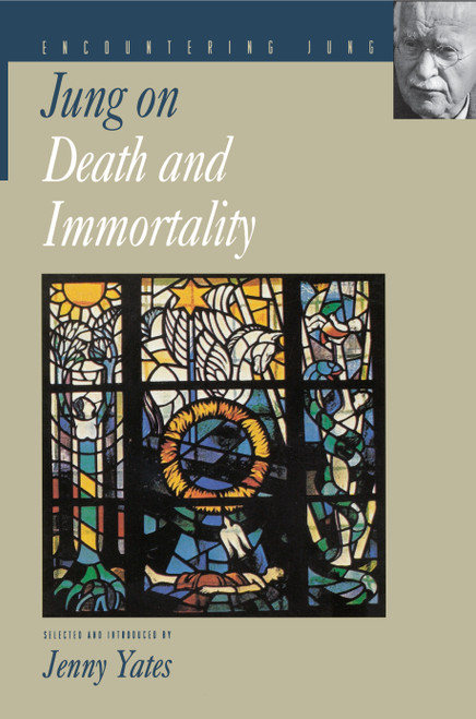Jung on Death and Immortality by C. G. Jung, Jenny Yates, 9780691006758