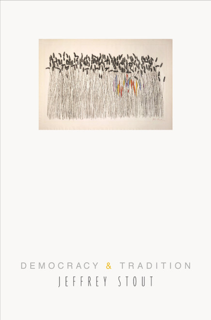 Democracy and Tradition by Jeffrey Stout, 9780691123820