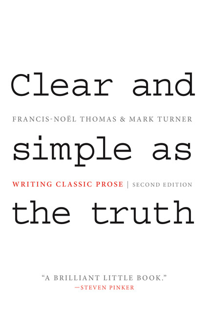 Clear and Simple as the Truth (Writing Classic Prose - Second Edition) by Francis-Noël Thomas, Mark Turner, 9780691147437