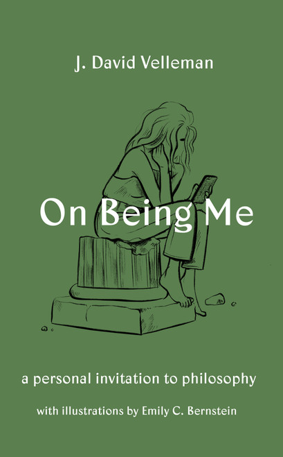 On Being Me (A Personal Invitation to Philosophy) by Emily Bernstein, J. David Velleman, 9780691200958