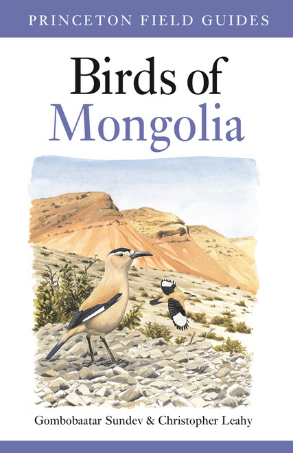 Birds of Mongolia by Gombobaatar Sundev, Christopher W. Leahy, 9780691138824