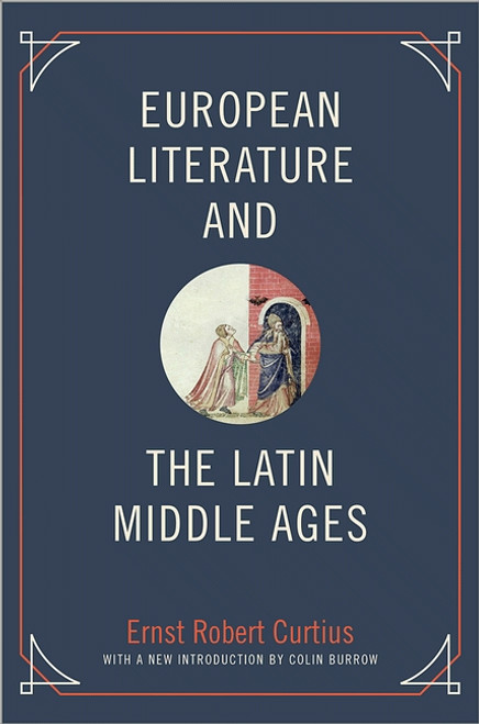 European Literature and the Latin Middle Ages by Ernst Robert Curtius, Colin Burrow, 9780691157009