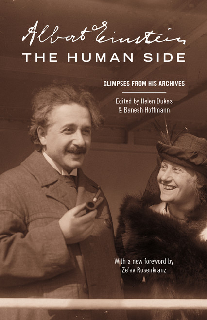 Albert Einstein, The Human Side (Glimpses from His Archives) by Albert Einstein, Helen Dukas, Banesh Hoffman, Ze'ev Rosenkranz, 9780691160238