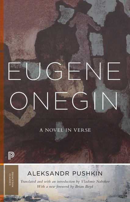 Eugene Onegin (A Novel in Verse: Text (Vol. 1)) by Aleksandr Pushkin, Vladimir Nabokov, Vladimir Nabokov, Brian Boyd, 9780691181011
