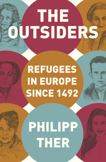 The Outsiders (Refugees in Europe since 1492) by Philipp Ther, Jeremiah Riemer, 9780691207131