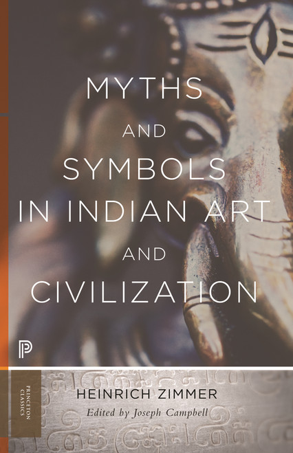 Myths and Symbols in Indian Art and Civilization - 9780691176048 - 9780691176048 by Heinrich Zimmer, 9780691176048