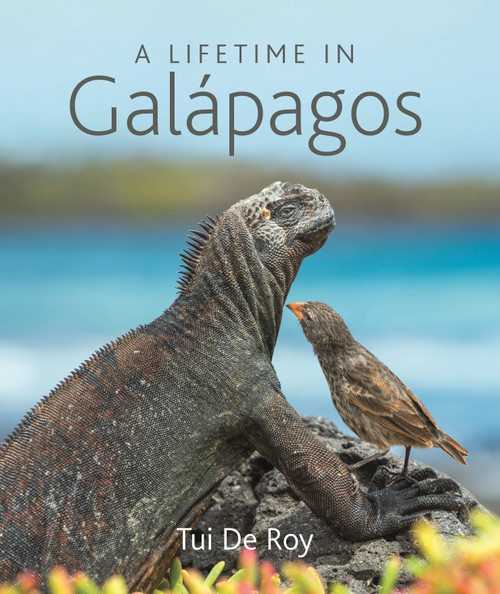 A Lifetime in Galápagos by Tui De Roy, 9780691194998