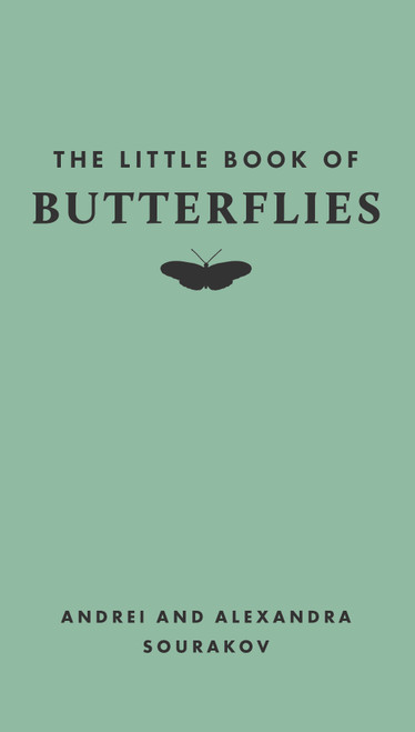 The Little Book of Butterflies (Miniature Edition) by Andrei Sourakov, Alexandra A. Sourakov, Tugce Okay, 9780691251745