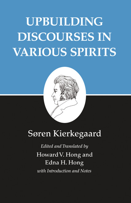Upbuilding Discourses in Various Spirits by Søren Kierkegaard, Howard V. Hong, Edna H. Hong, 9780691140773