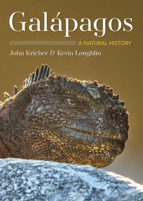 Galápagos (A Natural History  Second Edition) by John C. Kricher, Kevin Loughlin, 9780691217246