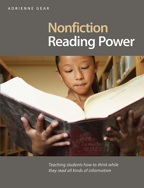 Nonfiction Reading Power (Teaching Students How to Think While They Read all Kinds of Information) by Adrienne Gear, 9781551382296