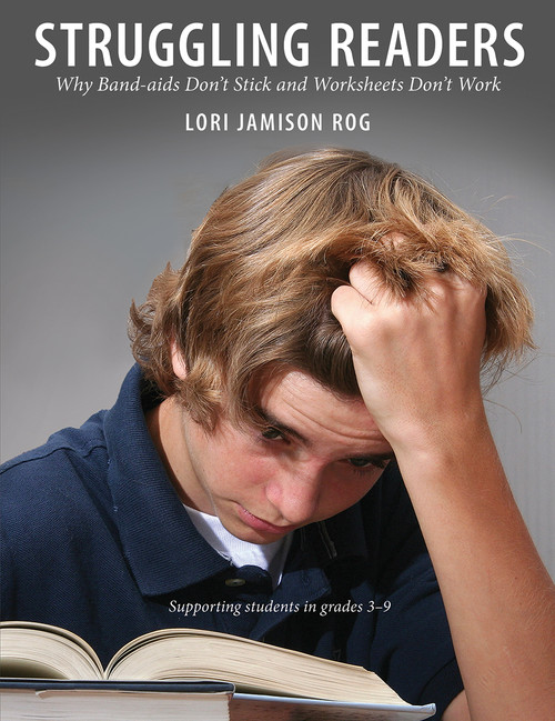 Struggling Readers (Why band-aids don't stick and worksheets don't work) by Lori Jamison Rog, 9781551382920