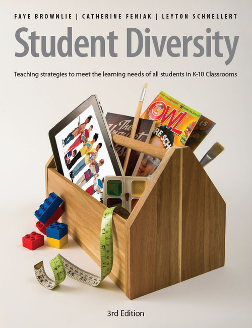 Student Diversity (Teaching Strategies to Meet the Learning Needs of All Students in K-10 Classrooms) by Faye Brownlie, Catherine Feniak, Leyton Schnellert, 9781551383187