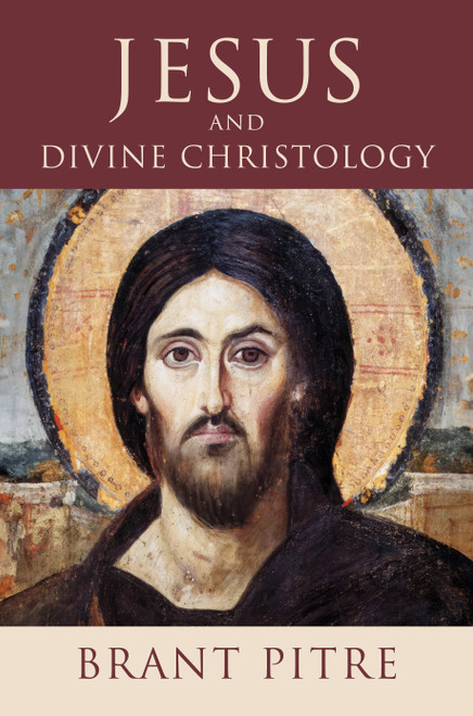 Jesus and Divine Christology by Brant Pitre, 9780802886071