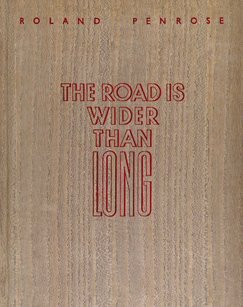 The Road is Wider Than Long by Roland Penrose, 9780953238996