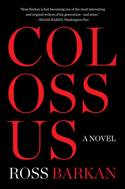 Colossus (A Novel) by Ross Barkan, 9781648211775