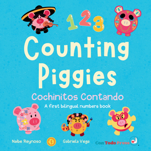 Counting Piggies, Cochinitos Contando (A First Bilingual Numbers Book) by Naibe Reynoso, Gabriela Vega, 9781958615287