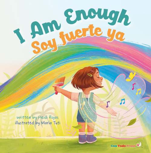 I Am Enough (Soy Fuerte Ya) (Bilingual Edition) by Heidi Rojas, Maria Tuti, 9781958615232