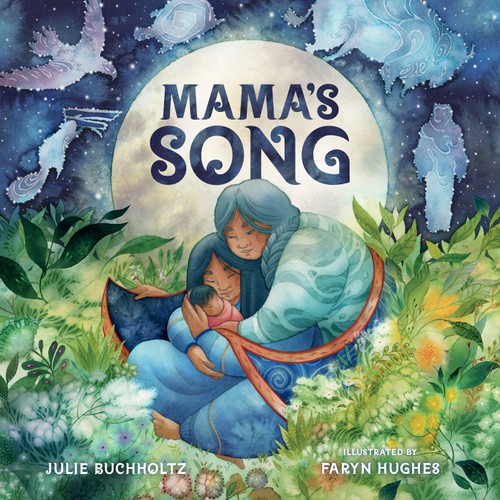 Mama's Song by Julie Buchholtz, Faryn Hughes, 9781534113459