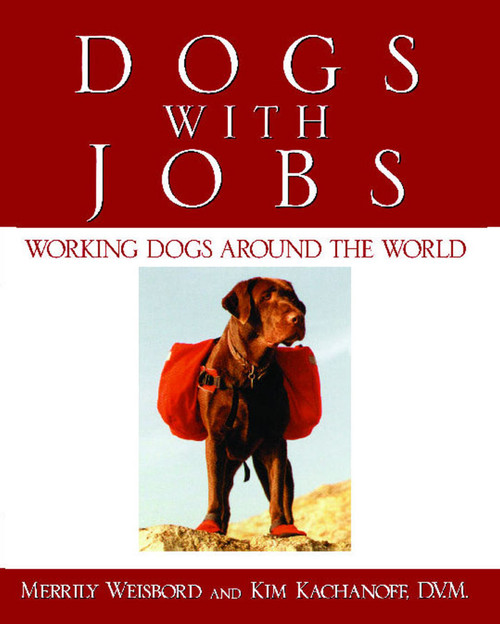 Dogs with Jobs by Kim Kachanoff, Merrily Weisbord, 9781451688085