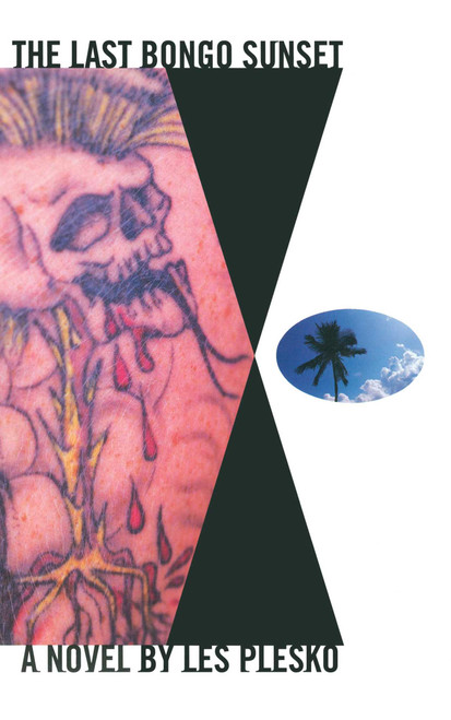 LAST BONGO SUNSET (A NOVEL) by Les Plesko, 9781476799940