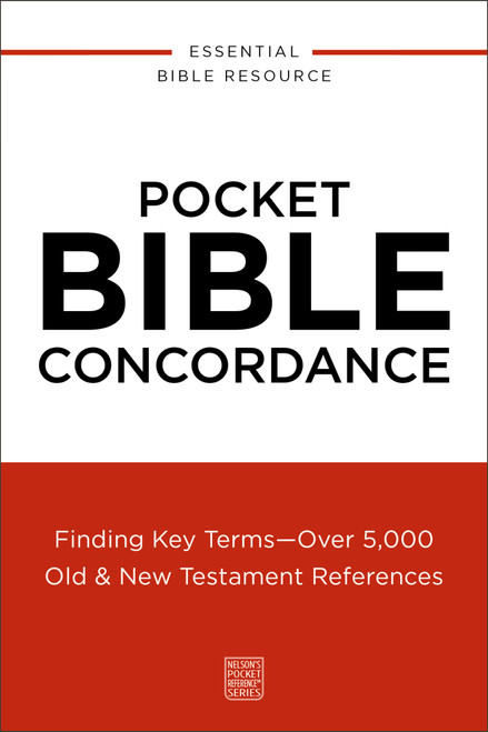 Pocket Bible Concordance (Finding Key Terms---Over 5,000 Old and   New Testament References) (Miniature Edition) by Thomas Nelson, 9780310181125