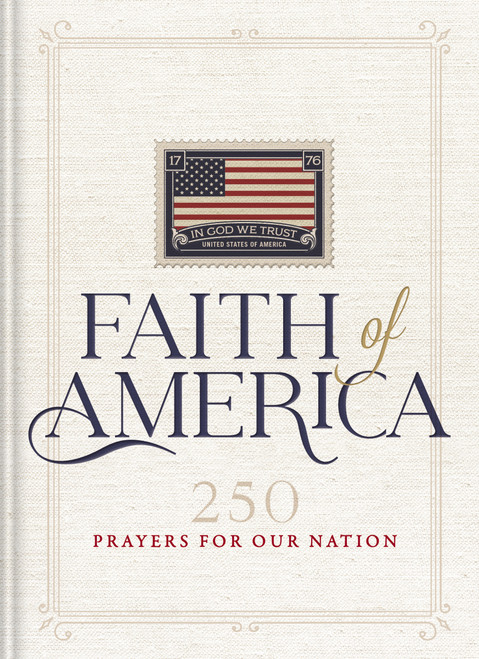 Faith of America (250 Prayers for Our Nation) by Thomas Nelson, 9781400355532