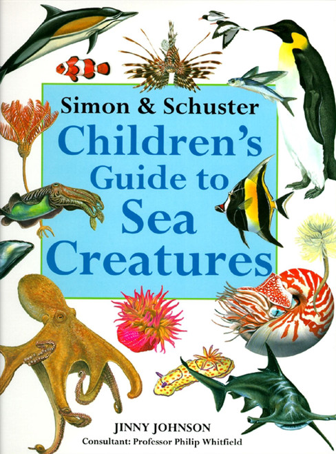 Simon & Schuster Children's Guide to Sea Creatures by Jinny Johnson, 9780689815348