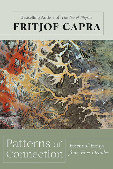 Patterns of Connection (Essential Essays from Five Decades) - 9780826367242 by Fritjof Capra, 9780826367242