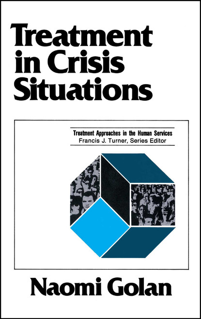 Treatment In Crisis Situtions by Naomi Golan, 9780684863894
