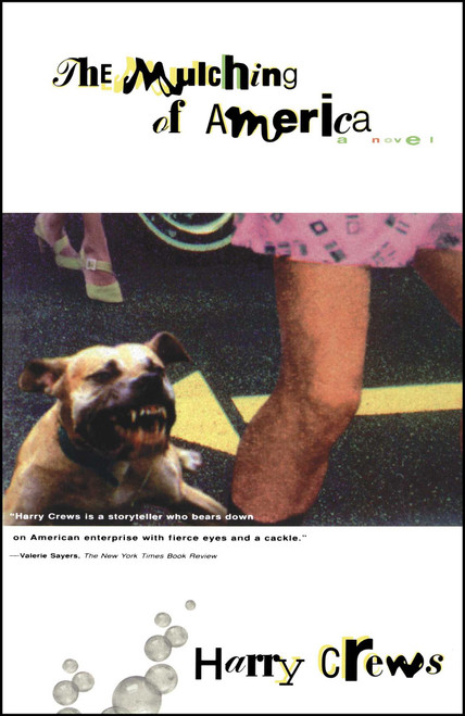 The Mulching of America (A Novel) by Harry Crews, 9780684825410