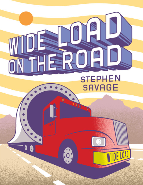 Wide Load on the Road (A Big Red Truck's Journey) by Stephen Savage, Stephen Savage, 9781250881830