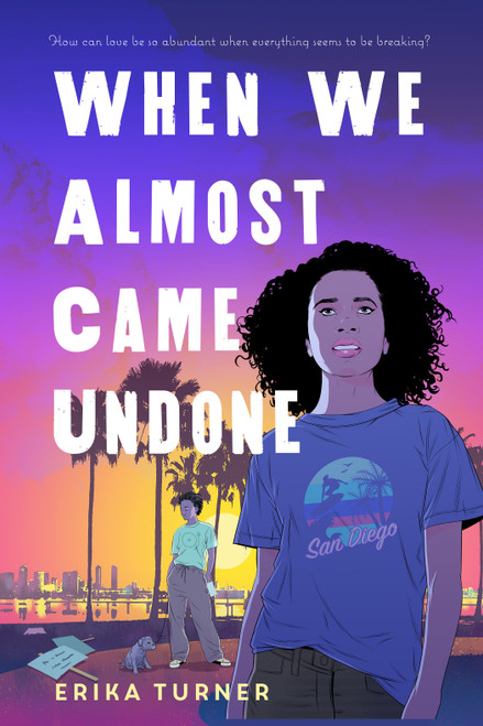 When We Almost Came Undone by Erika Turner, 9781250834874
