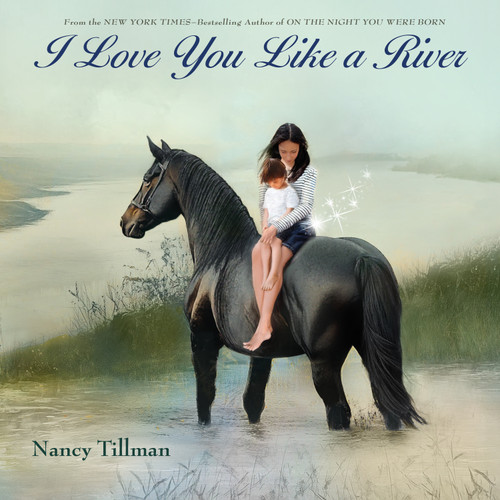 I Love You Like a River by Nancy Tillman, 9781250409805