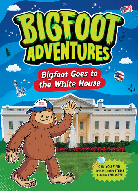 Bigfoot Goes to the White House by Mari Bolte, 9781645199205