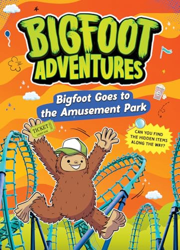Bigfoot Goes to the Amusement Park by E. Norm Usfoot, 9781645199212