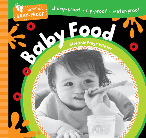 Barefoot Baby-Proof: Baby Food by Stefanie Paige Wieder, 9798888596746
