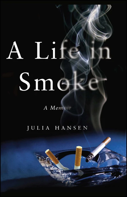 A Life in Smoke (A Memoir) by Julia Hansen, 9780743289597