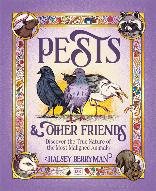 Pests & Other Friends (Discover the True Nature of the Most Maligned Animals) by Halsey Berryman, 9798217128136