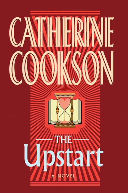 The Upstart (A Novel) by Catherine Cookson, 9781451660203