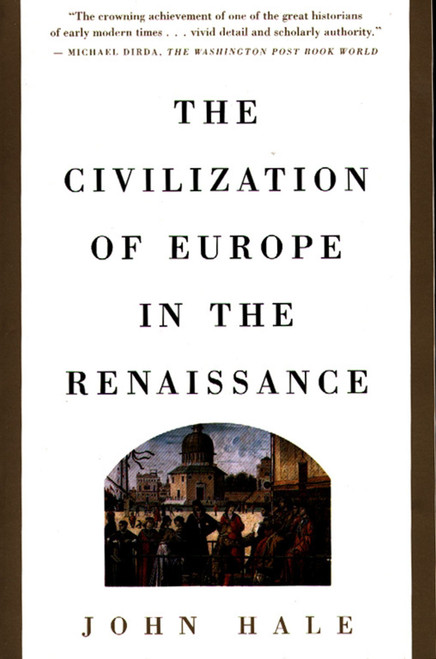 Civilization of Europe in the Renaissance by John Hale, 9780684803524