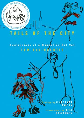 Tails of the City (Confessions of a Manhattan Pet Vet) by Tom DeVincentis, 9780979338434
