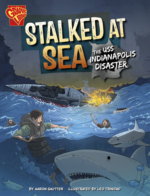 Stalked at Sea (The USS Indianapolis Disaster) by Aaron Sautter, Leo Trinidad, 9798875239960