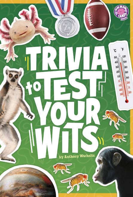 Trivia to Test Your Wits by Anthony Wacholtz, 9798875240973