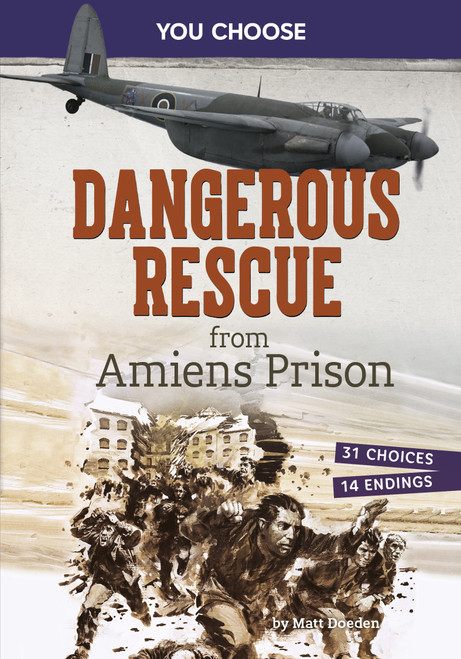 Dangerous Rescue from Amiens Prison (Interactive World War II Missions) by Matt Doeden, 9798875244544