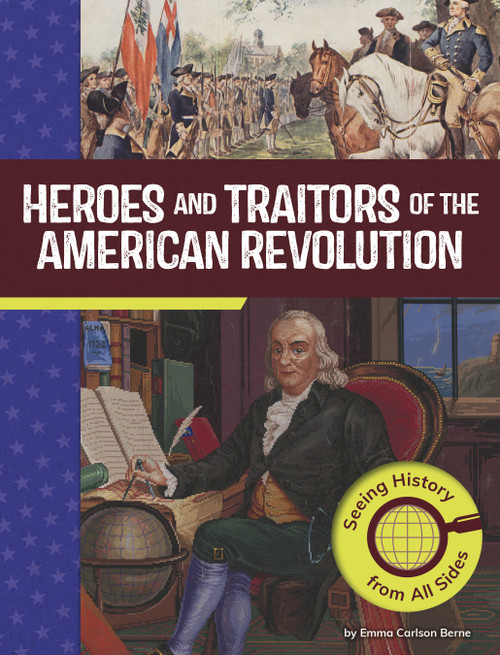 Heroes and Traitors of the American Revolution (Seeing History from All Sides) - 9798875254161 by Emma Carlson Berne, 9798875254161