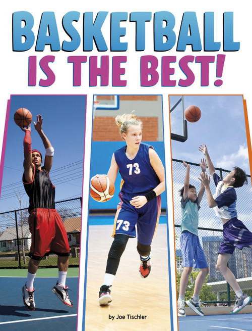 Basketball Is the Best! by Joe Tischler, 9798875256103