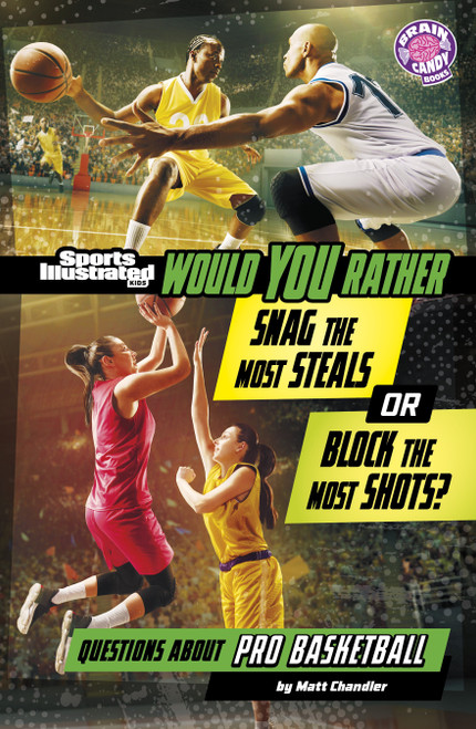 Would You Rather Snag the Most Steals or Block the Most Shots? (Questions About Pro Basketball) by Matt Chandler, 9798875257216