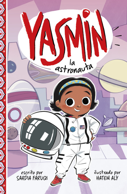 Yasmin la astronauta (Spanish Edition) by Saadia Faruqi, Hatem Aly, 9798875261183