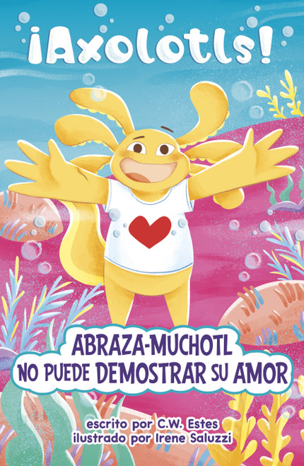 Abraza-Muchotl no puede demostrar su amor (Spanish Edition) by C.W. Estes, Irene Saluzzi, 9798875260247